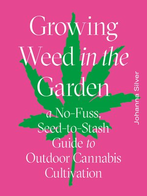 cover image of Growing Weed in the Garden